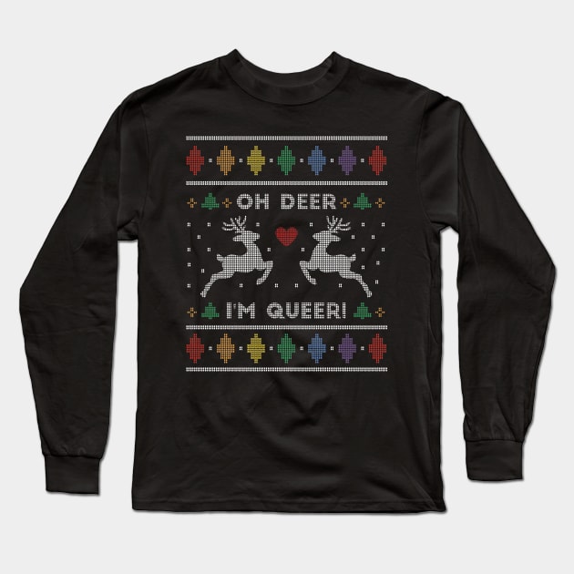 Oh Dear, I'm Queer // Funny LGBTQ Ugly Christmas Sweater Long Sleeve T-Shirt by SLAG_Creative